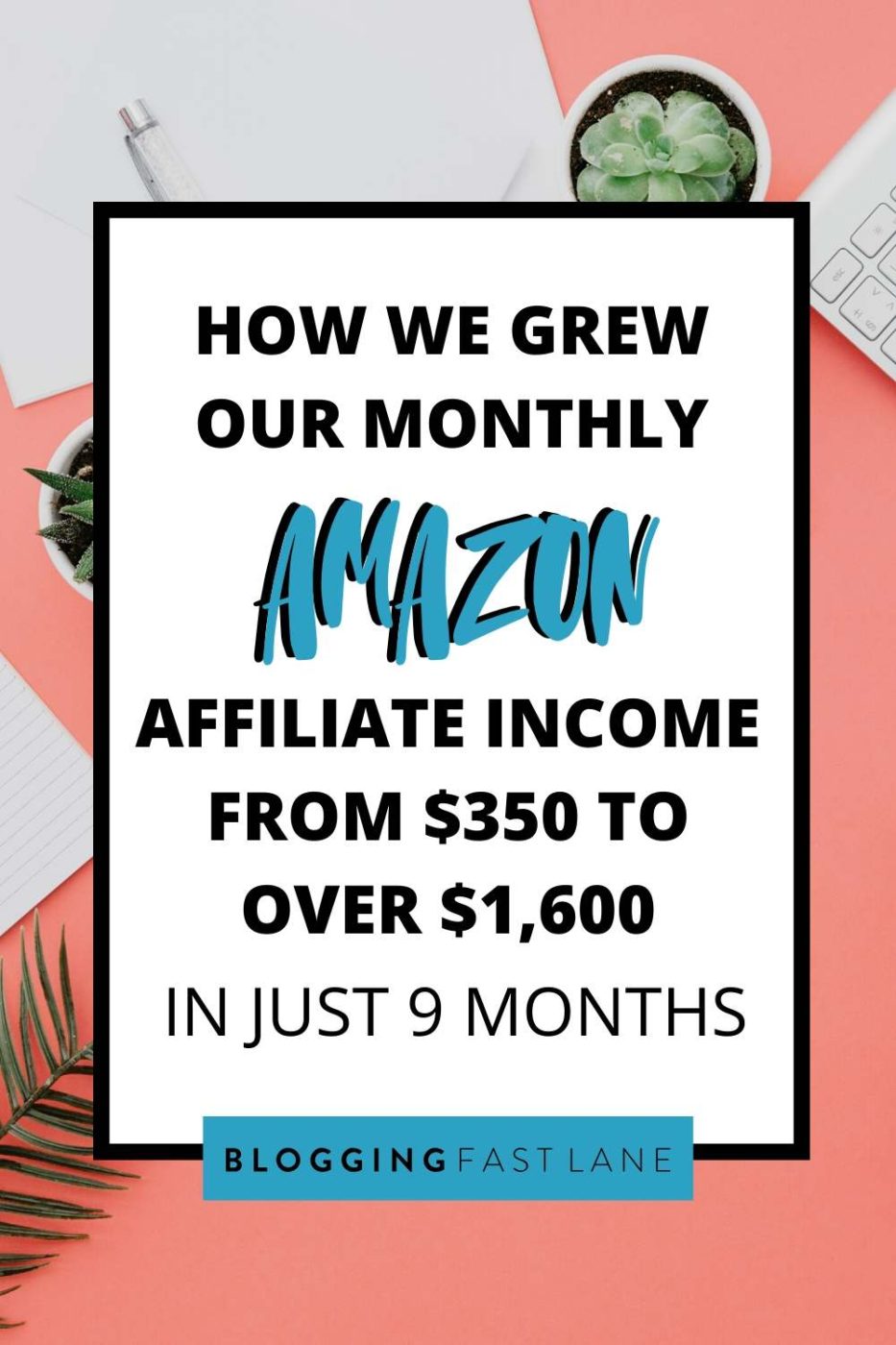 Case Study | How We Grew Our Monthly Amazon Affiliate Income from $350 to Over $1,600 in 9 Months