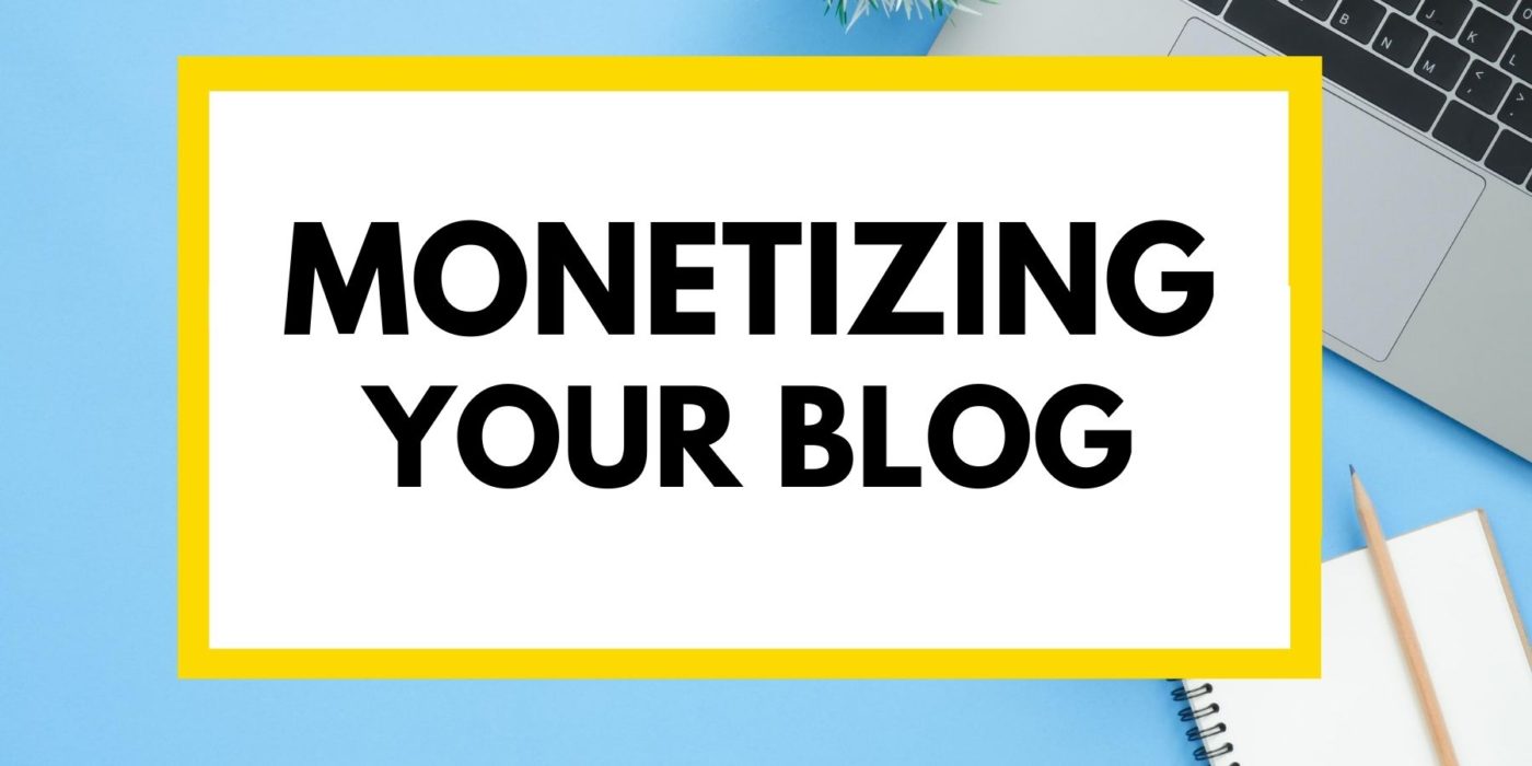 monetizing your blog