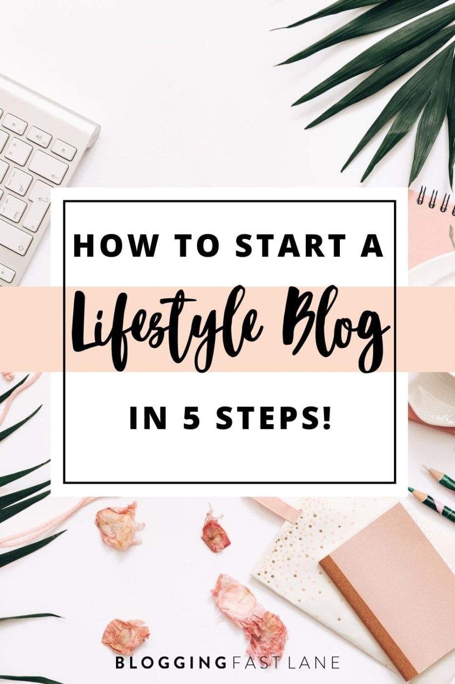 How to Start a Lifestyle Blog | If you're hoping to start a lifestyle blog, you're in the right place. Click here to check out our 5 step guide on how to start a lifestyle blog!